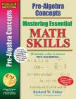 Pre-Algebra Concepts 2nd Edition, Mastering Essential Math Skills: 20 minutes a day to success By Richard W. Fisher Cover Image