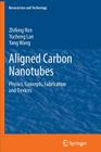 Aligned Carbon Nanotubes: Physics, Concepts, Fabrication and Devices (Nanoscience and Technology) Cover Image
