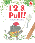 1, 2, 3, Pull! (I Like to Read) By Emily Arnold McCully Cover Image