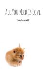 All You Need Is Love (And A Cat) (Notebook) By Best Gift Notebooks Cover Image