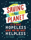 A Kid's Guide to Saving the Planet: It's Not Hopeless and We're Not Helpless By Paul Douglas, Chelen Écija (Illustrator) Cover Image