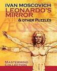 Leonardo's Mirror & Other Puzzles By Ivan Moscovich Cover Image