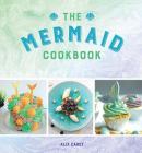 The Mermaid Cookbook By Alix Carey Cover Image