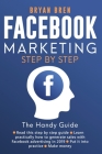 Facebook Marketing Step-by-Step: The Guide on Facebook Advertising That Will Teach You How To Sell Anything Through Facebook: The Guide on Facebook Ad By Bryan Bren Cover Image