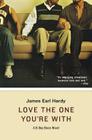 Love the One You're With: A B-Boy Blues Novel By James Earl Hardy Cover Image