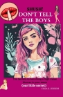 Shush! Don't tell the boys: The Secrets to becoming a High-Value Woman in your teens(our little secret) Cover Image