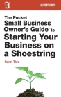 The Pocket Small Business Owner's Guide to Starting Your Business on a Shoestring (Pocket Small Business Owner's Guides) By Carol Tice Cover Image