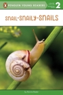 Snail-Snaily-Snails (Penguin Young Readers, Level 2) Cover Image
