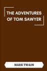 The Adventures of Tom Sawyer By Mark Twain Cover Image