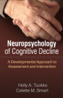 Neuropsychology of Cognitive Decline: A Developmental Approach to Assessment and Intervention Cover Image