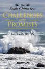 The South China Sea: Challenges and Promises By James Borton Cover Image