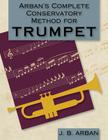 Arban's Complete Conservatory Method for Trumpet (Dover Books on Music) By Jb Arban Cover Image