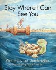Stay Where I Can See You Cover Image
