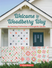 Welcome to Woodberry Way: An Inviting Collection of Delightful Quilts By Allison Jensen Cover Image