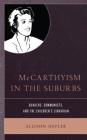 McCarthyism in the Suburbs: Quakers, Communists, and the Children's Librarian By Allison Hepler Cover Image