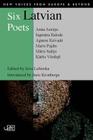 Six Latvian Poets By Ieva Lesinska (Editor), Juris Kronbergs (Introduction by) Cover Image