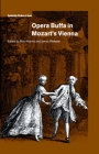 Opera Buffa in Mozart's Vienna (Cambridge Studies in Opera) By Mary Hunter (Editor), James Webster (Editor) Cover Image