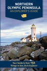 Northern Olympic Peninsula - An Explorer's Guide By Mike Westby, Kristy Westby Cover Image