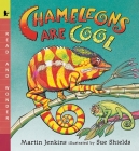 Chameleons Are Cool: Read and Wonder By Martin Jenkins, Sue Shields (Illustrator) Cover Image