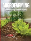 Microfarming: Techniques and Strategies for Homegrown Food - Sustainable Food Production on a Small Scale By Libri Di Gio Cover Image