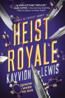 Heist Royale: Thieves' Gambit, Book 2 By Kayvion Lewis Cover Image