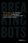 Breaking Bots: Inventing a New Voice in the AI Revolution Cover Image