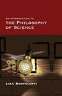 An Introduction to the Philosophy of Science By Lisa Bortolotti Cover Image