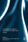 Contemporary African Mediations of Affect and Access By Helene Strauss (Editor), Sarah Olutola (Editor), Jessie Forsyth (Editor) Cover Image