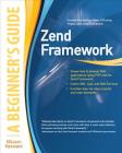 Zend Framework, a Beginner's Guide By Vikram Vaswani Cover Image