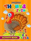 Large Print Thanksgiving Activity Book for Kids: Activity book for boy, girls, kids Ages 2-4,3-5,4-8 Game Mazes, Coloring, Crosswords, Dot to Dot, Mat By Balloon Publishing Cover Image