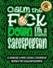 Calm The F*ck Down I'm a salesperson: Swear Word Coloring Book For Adults: Humorous job Cusses, Snarky Comments, Motivating Quotes & Relatable salespe By Swear Word Coloring Book Cover Image