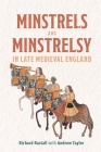 Minstrels and Minstrelsy in Late Medieval England By Richard Rastall, Andrew Taylor (With) Cover Image