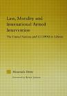 Law, Morality, and International Armed Intervention: The United Nations and ECOWAS (African Studies) Cover Image
