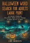 Halloween Word Search for Adults Large Print: 112 Blood Curdling Halloween Word Search Puzzles to Keep You Up At Night (The Ultimate Word Search Puzzl By Abe Robson Cover Image