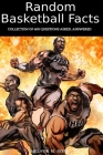 Random Basketball Facts: Collection of 600 Questions asked, answered By Nguyen Rose Cover Image
