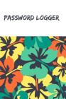 Password Logger: Internet Password Organizer, Password Keeper and Logbook of Username and Password By Online Organizer Uk Cover Image
