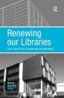Renewing Our Libraries: Case Studies in Re-Planning and Refurbishment By Michael Dewe (Editor) Cover Image