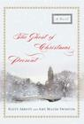 The Ghost of Christmas Present: A Novel By Scott Abbott, Amy  Maude Swinton Cover Image