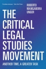 The Critical Legal Studies Movement: Another Time, A Greater Task By Roberto Mangabeira Unger Cover Image