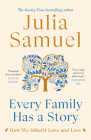 Every Family Has a Story: How We Inherit Love and Loss By Julia Samuel Cover Image