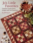 Jo's Little Favorites: Timeless Quilts from Scraps and Fat Quarters Cover Image