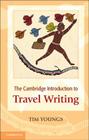 The Cambridge Introduction to Travel Writing. Tim Youngs By Tim Youngs Cover Image