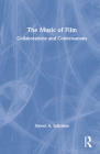 The Music of Film: Collaborations and Conversations Cover Image