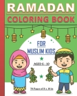 Ramadan - Coloring Book for Muslim Kids: Islamic coloring book about Ramadan for children, both boys and girls aged between 6 and 10 years old Cover Image