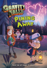 Gravity Falls Pining Away (Gravity Falls Chapter Book #1) Cover Image