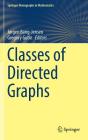 Classes of Directed Graphs (Springer Monographs in Mathematics) By Jørgen Bang-Jensen (Editor), Gregory Gutin (Editor) Cover Image
