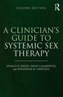 A Clinician's Guide to Systemic Sex Therapy: Gerald R. Weeks, Nancy Gambescia, and Katherine M. Hertlein By Nancy Gambescia, Gerald R. Weeks, Katherine M. Hertlein Cover Image