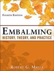 Embalming: History, Theory, and Practice, Fifth Edition Cover Image