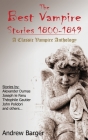 The Best Vampire Stories 1800-1849: A Classic Vampire Anthology By Joseph Le Fanu, Polidori John, Andrew Barger (Editor) Cover Image