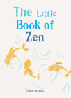 The Little Book of Zen By Gaia Cover Image